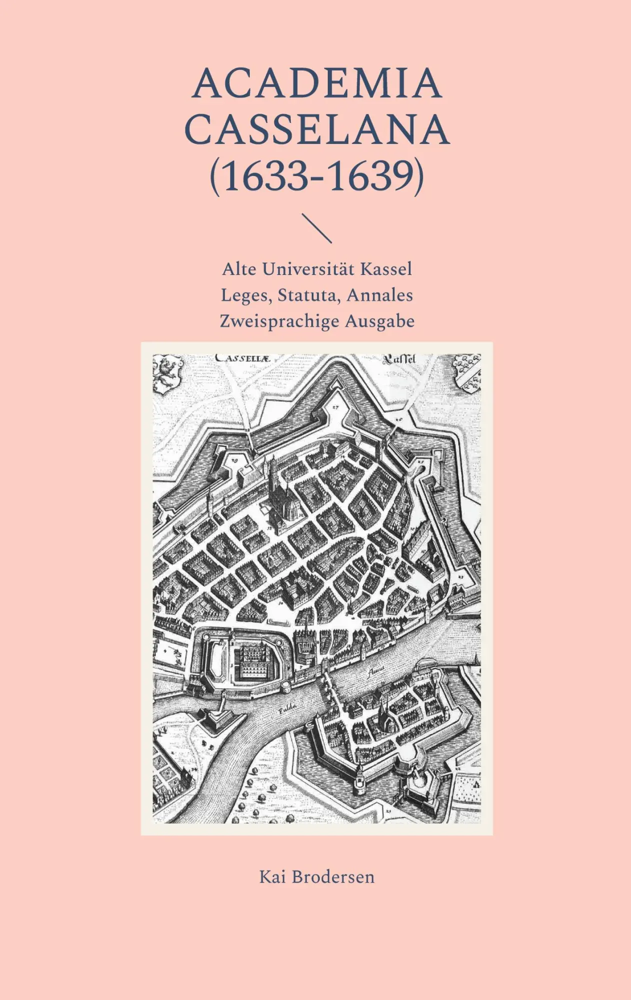 Cover: 9783939526919 | ACADEMIA CASSELANA (1633-1639) | Kai Brodersen | Taschenbuch | 268 S.