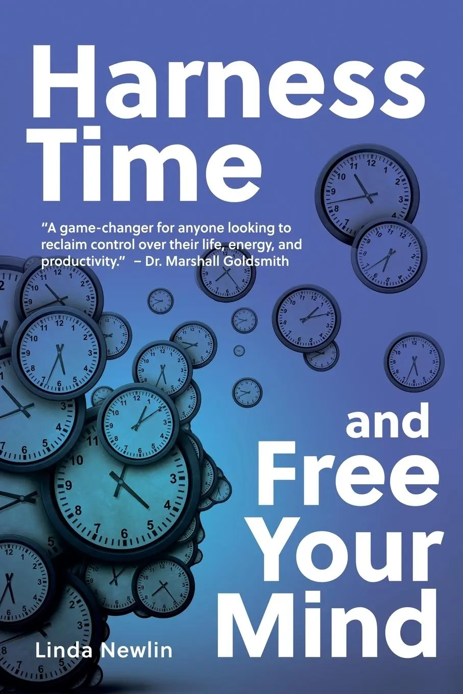 Cover: 9798985486919 | Harness Time and Free Your Mind | Linda Newlin | Taschenbuch | 2023