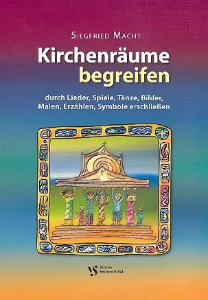 Cover: 9990051796919 | Kirchenräume begreifen (+CD) | Siegfried Macht | Strube Verlag GmbH