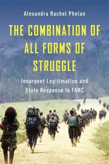 Cover: 9780231217019 | The Combination of All Forms of Struggle | Alexandra Rachel Phelan