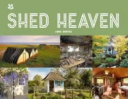 Cover: 9781911657019 | Shed Heaven: A Place for Everything | Anna Groves | Buch | Englisch