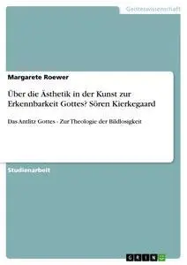 Cover: 9783638907019 | Über die Ästhetik in der Kunst zur Erkennbarkeit Gottes? Sören...