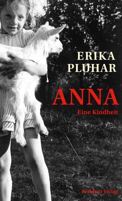 Cover: 9783701717019 | Anna | Eine Kindheit | Erika Pluhar | Buch | 248 S. | Deutsch | 2018