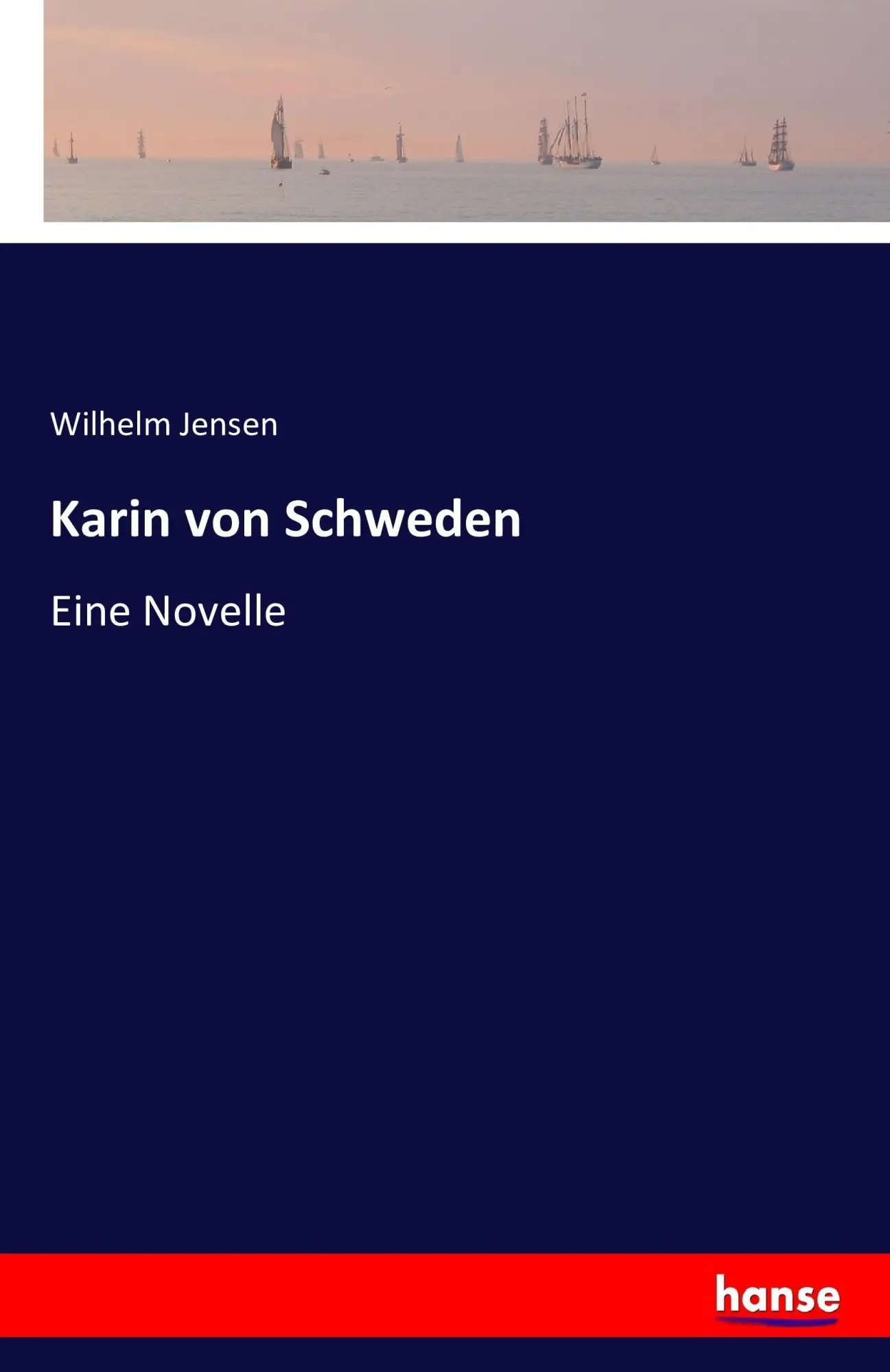 Cover: 9783742857019 | Karin von Schweden | Eine Novelle | Wilhelm Jensen | Taschenbuch