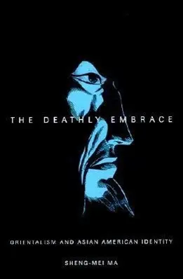 Cover: 9780816637119 | Deathly Embrace | Orientalism and Asian American Identity | Ma | Buch
