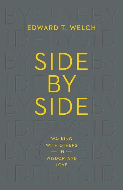 Cover: 9781433547119 | Side by Side | Walking with Others in Wisdom and Love | Edward T Welch