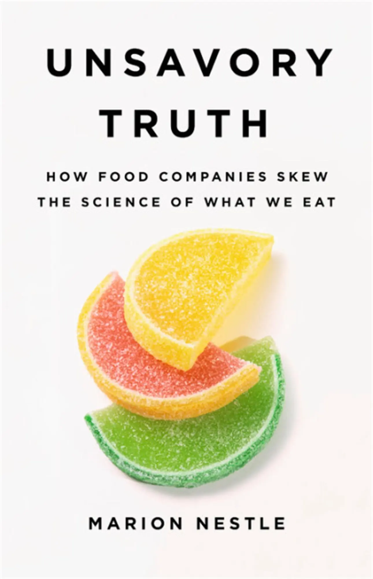 Cover: 9781541697119 | Unsavory Truth | How Food Companies Skew the Science of What We Eat