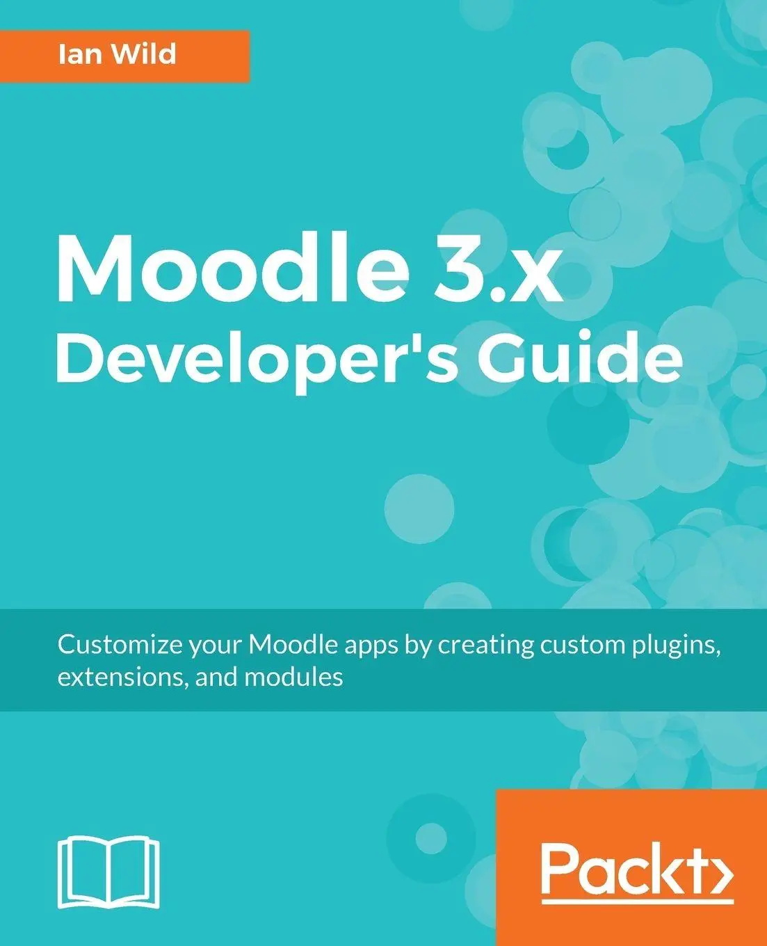 Cover: 9781786467119 | Moodle 3.x Developer's Guide | Ian Wild | Taschenbuch | Englisch