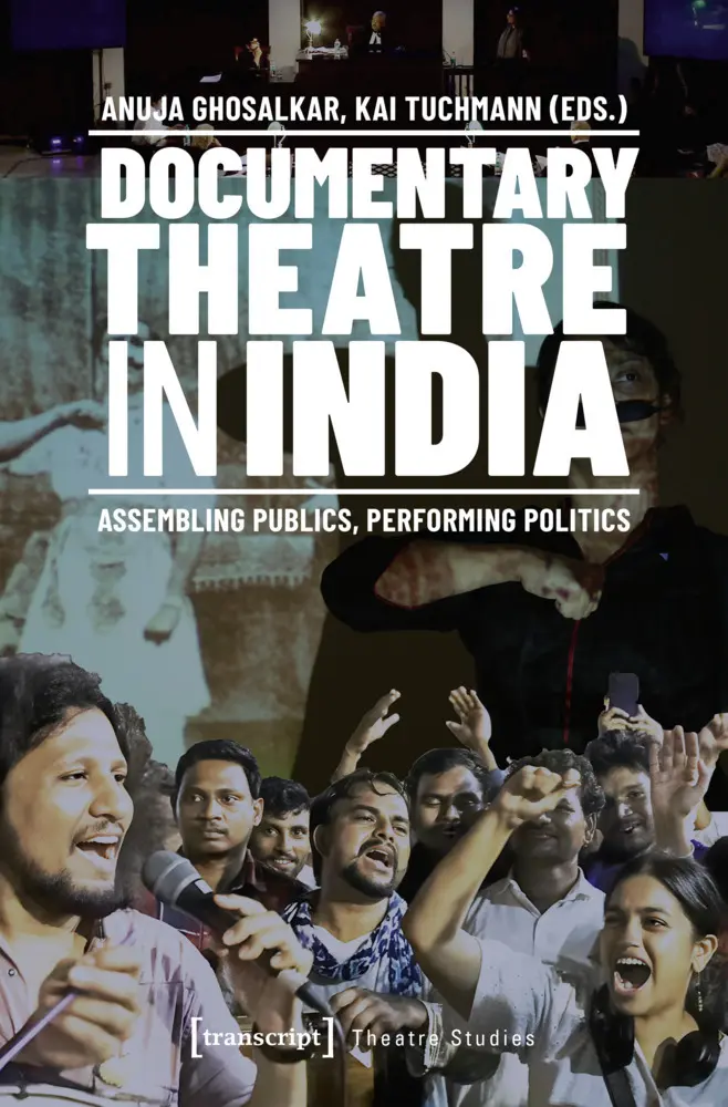 Cover: 9783837677119 | Documentary Theatre in India | Assembling Publics, Performing Politics