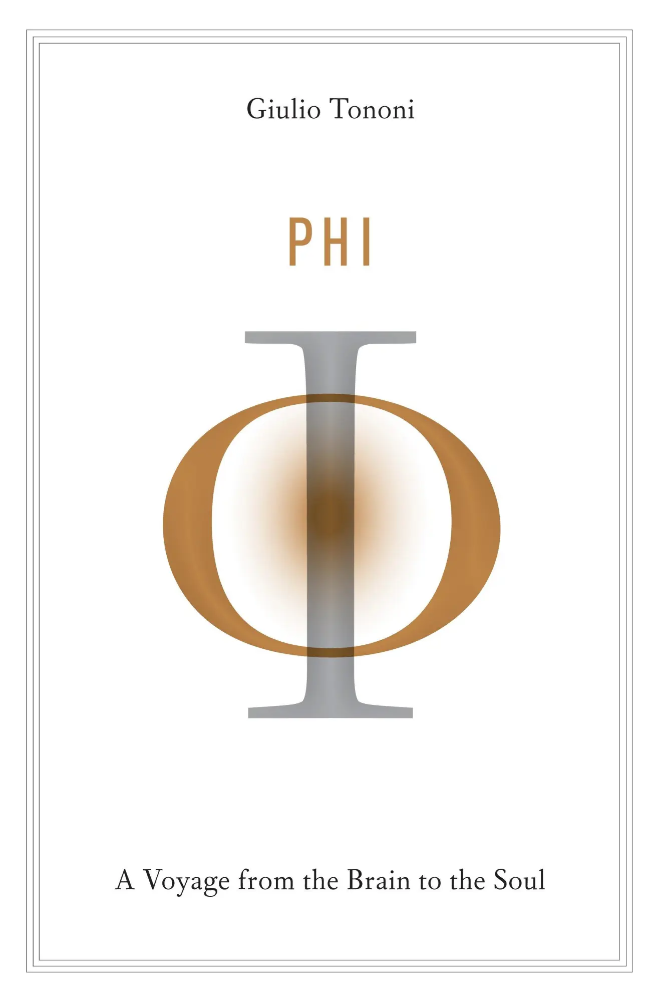 Cover: 9780307907219 | Phi | A Voyage from the Brain to the Soul | Giulio Tononi | Buch