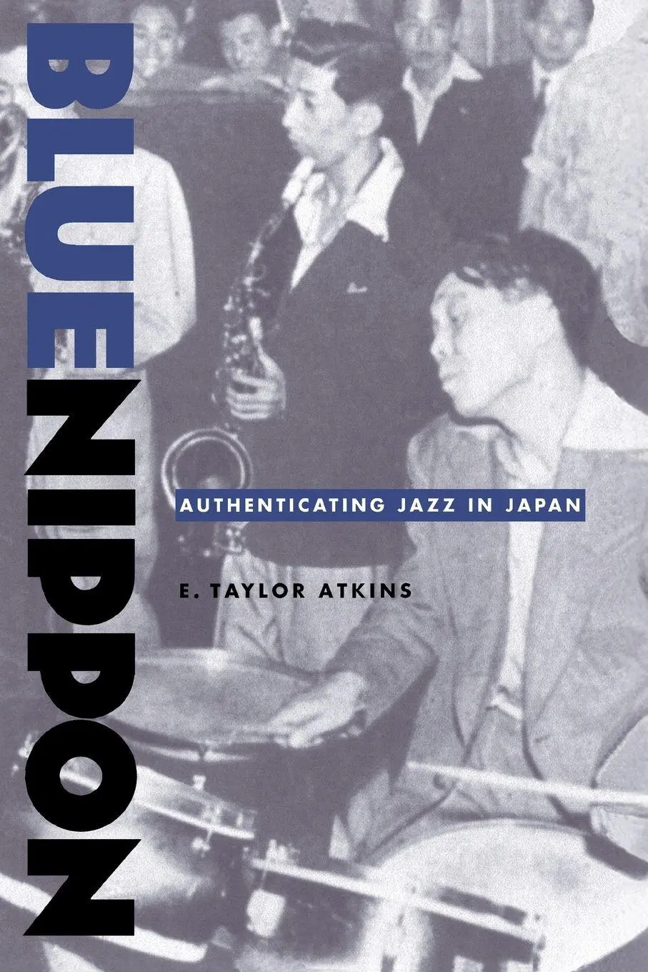 Cover: 9780822327219 | Blue Nippon | Authenticating Jazz in Japan | E. Taylor Atkins | Buch