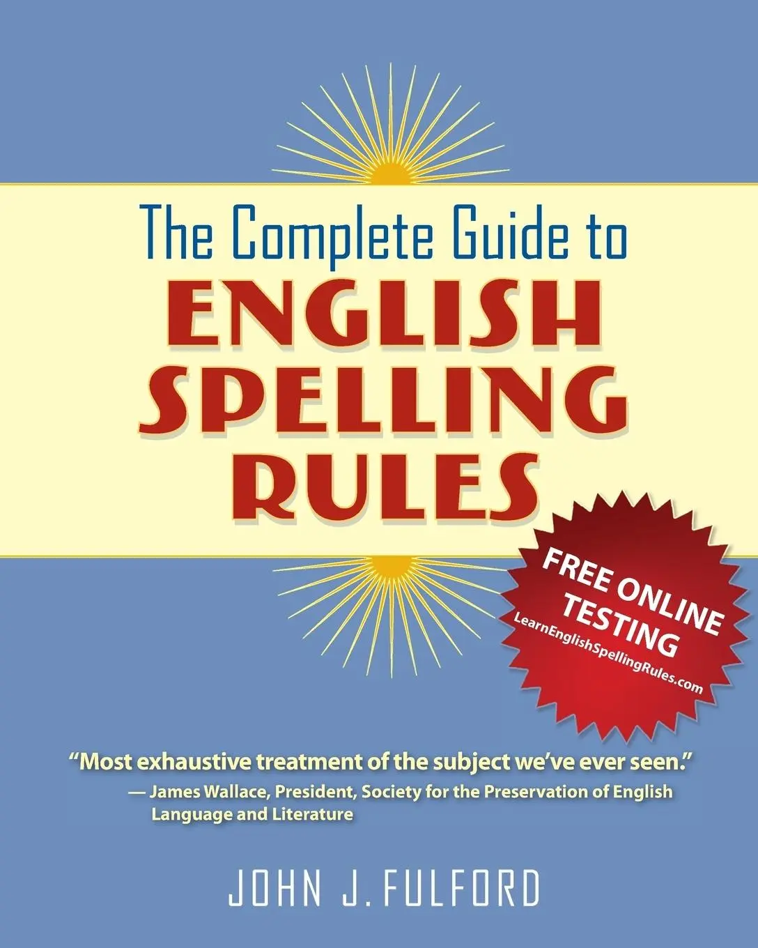 Cover: 9780983187219 | The Complete Guide to English Spelling Rules | John J Fulford | Buch