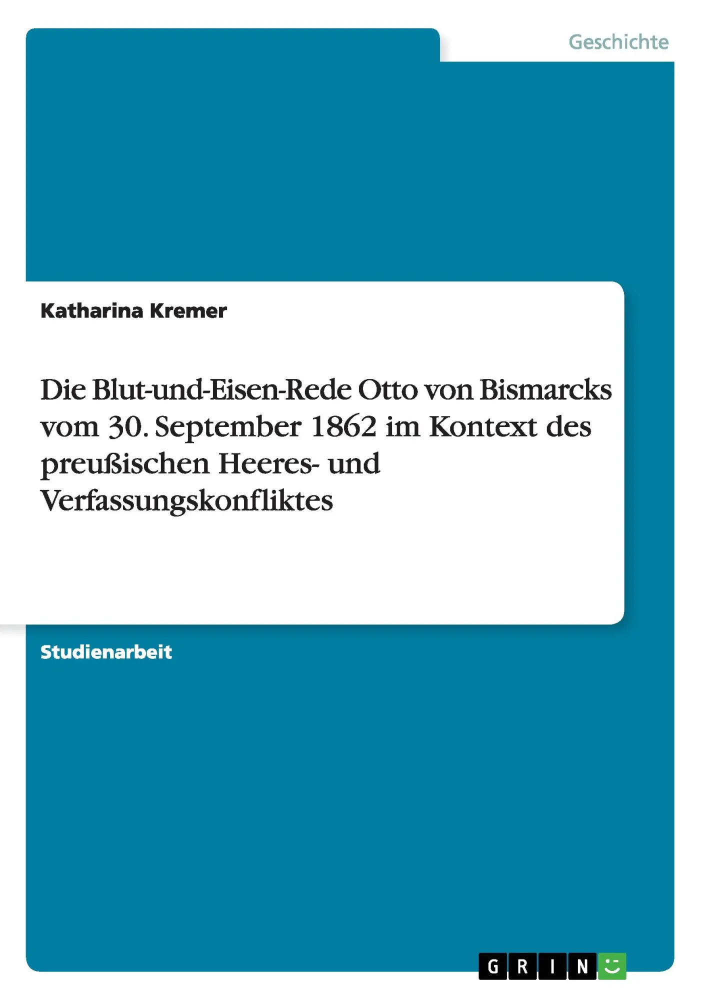 Cover: 9783668067219 | Die Blut-und-Eisen-Rede Otto von Bismarcks vom 30. September 1862...