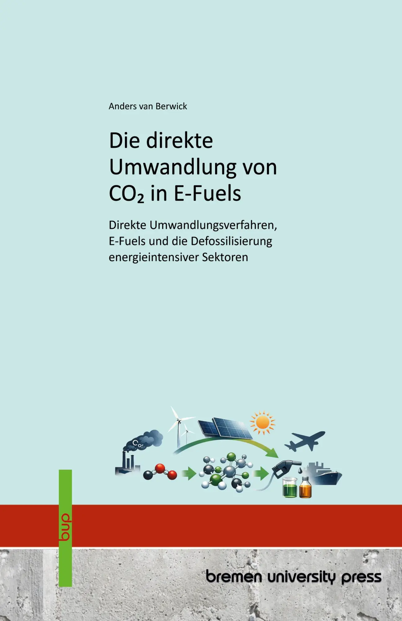 Cover: 9783691737219 | Die direkte Umwandlung von CO2 in E-Fuels | Anders van Berwick | Buch