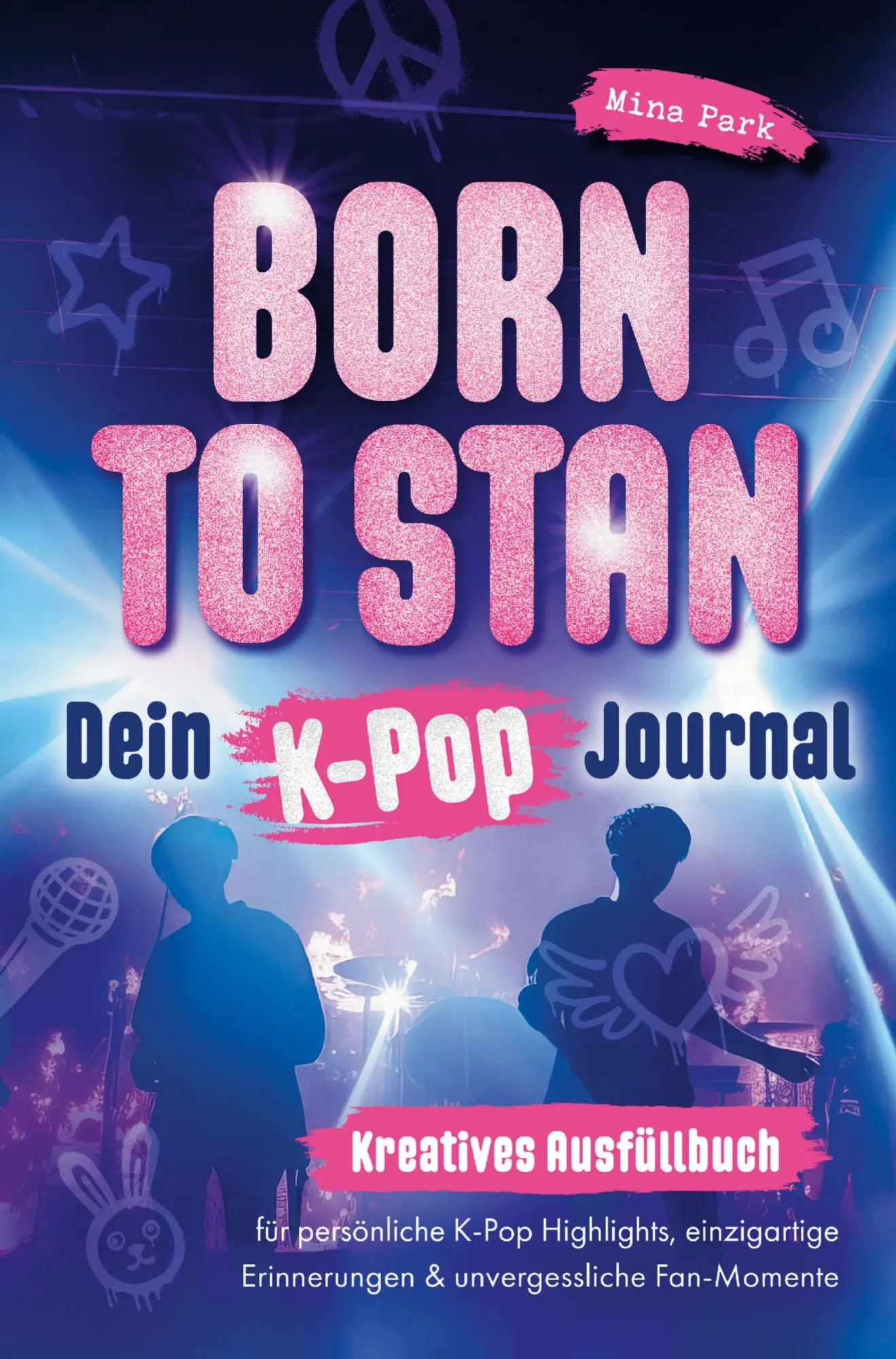 Cover: 9783982727219 | Born to stan - Dein K-Pop Journal. Kreatives Ausfüllbuch für...