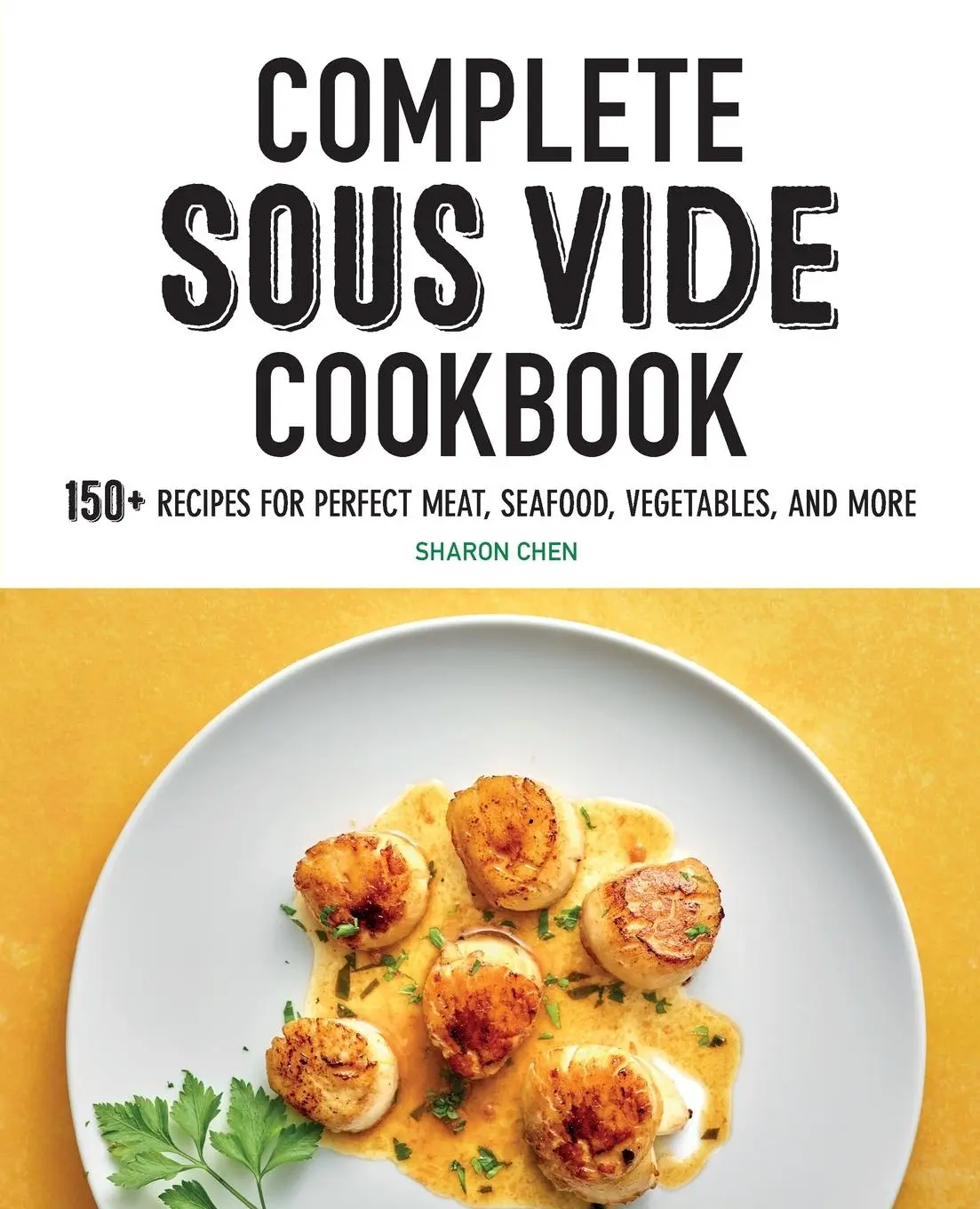 Cover: 9781647397319 | Complete Sous Vide Cookbook | Sharon Chen | Taschenbuch | Englisch