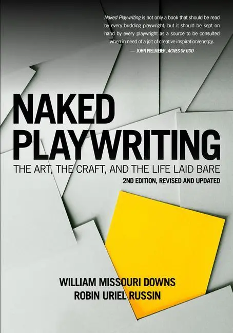 Cover: 9781935247319 | Naked Playwriting, 2nd Edition Revised and Updated: The Art, the...