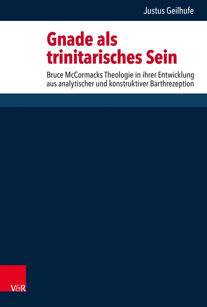 Cover: 9783525567319 | Gnade als trinitarisches Sein | Justus Geilhufe | Buch | Gebunden