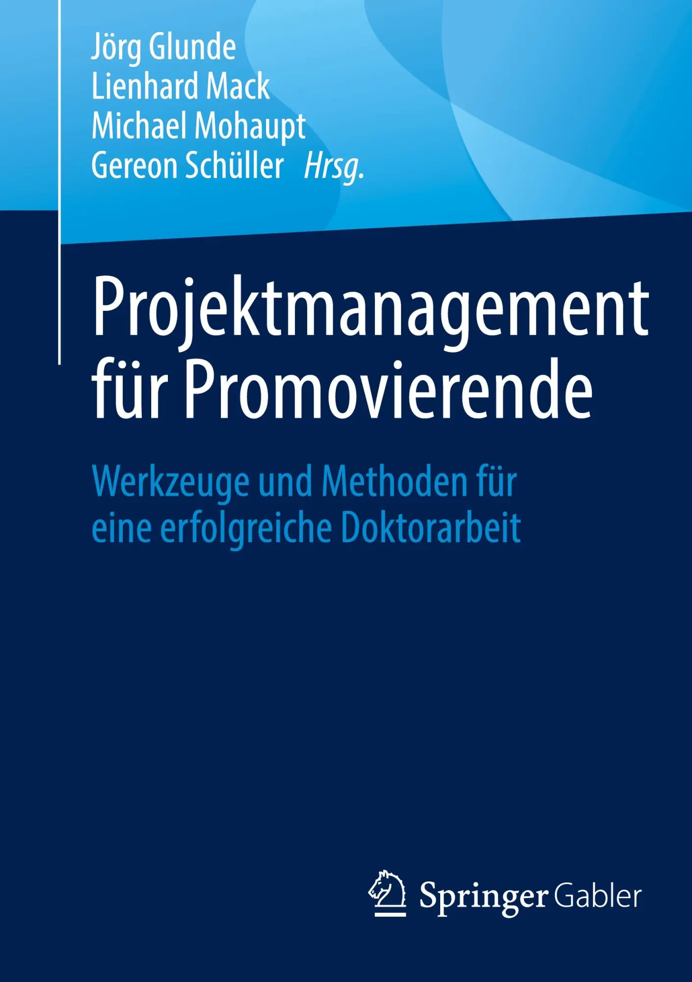 Cover: 9783662637319 | Projektmanagement für Promovierende | Jörg Glunde (u. a.) | Buch