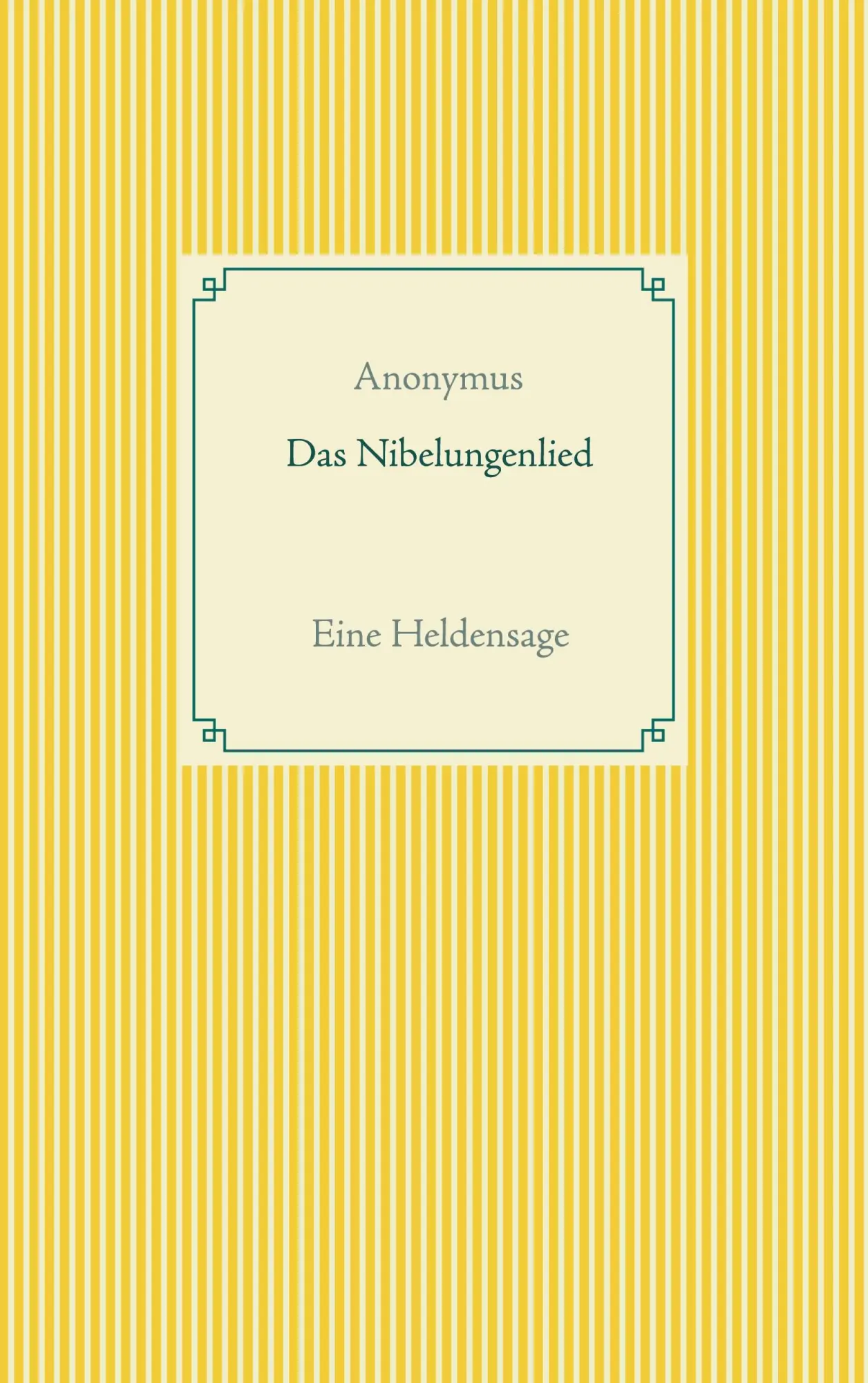 Cover: 9783753407319 | Das Nibelungenlied | Eine Heldensage | Anonymus | Taschenbuch | 378 S.