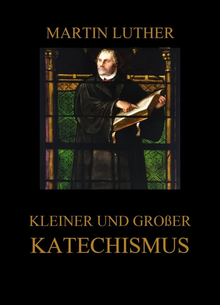 Cover: 9783988687319 | Kleiner und großer Katechismus | Martin Luther | Taschenbuch | 128 S.