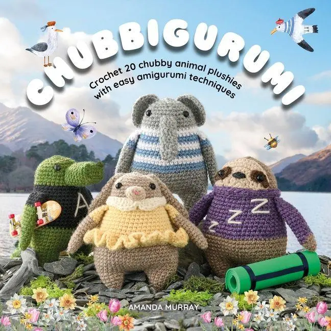 Cover: 9781446317419 | Chubbigurumi: Crochet 20 Chubby Animal Plushies with Easy Amigurumi...