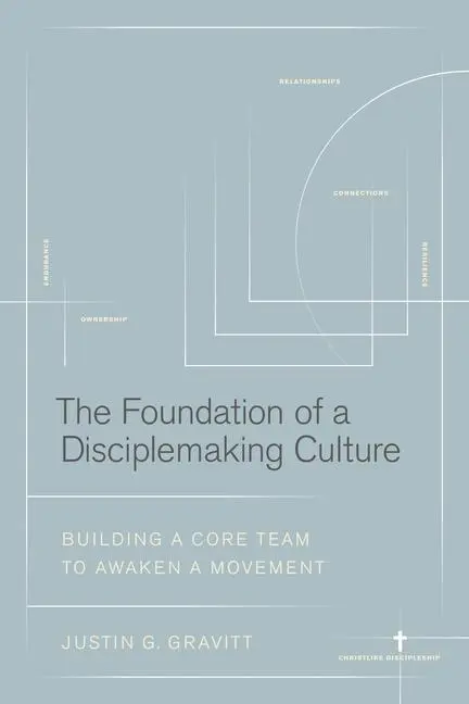 Cover: 9781641587419 | The Foundation of a Disciplemaking Culture | Justin G Gravitt | Buch
