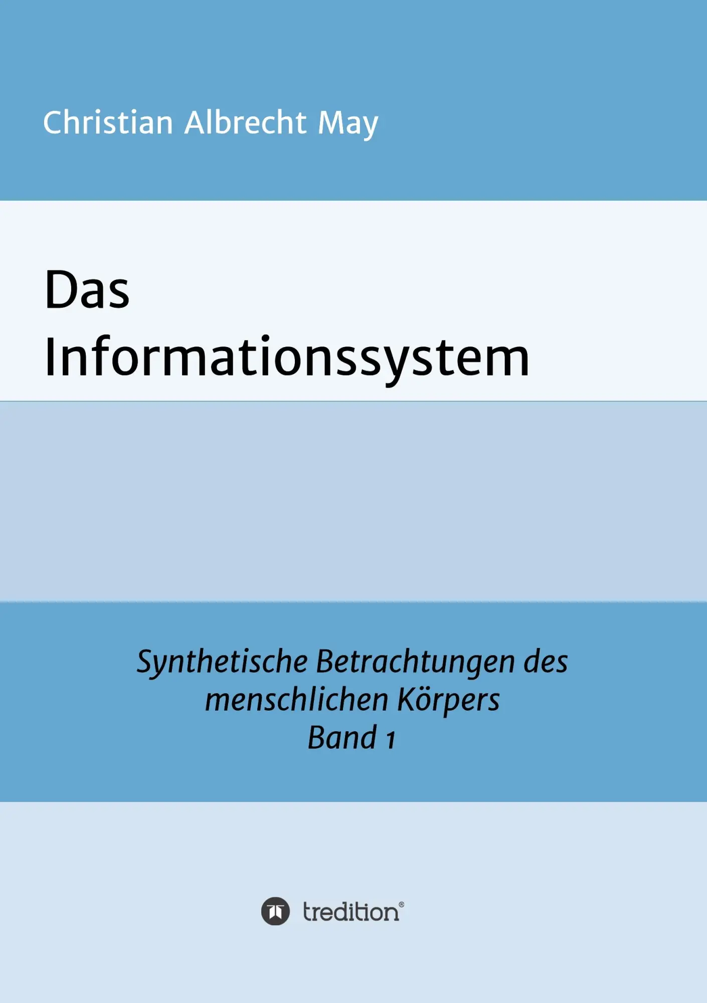 Cover: 9783748237419 | Das Informationssystem | Christian Albrecht May | Taschenbuch | 336 S.