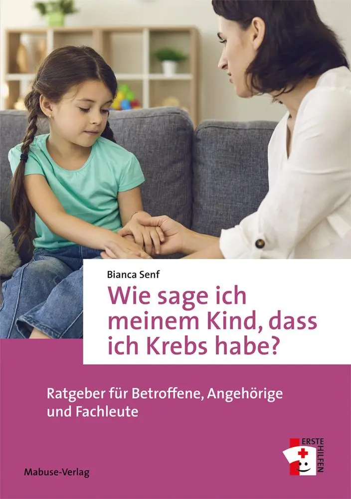 Cover: 9783863217419 | Wie sage ich meinem Kind, dass ich Krebs habe? | Bianca Senf | Buch