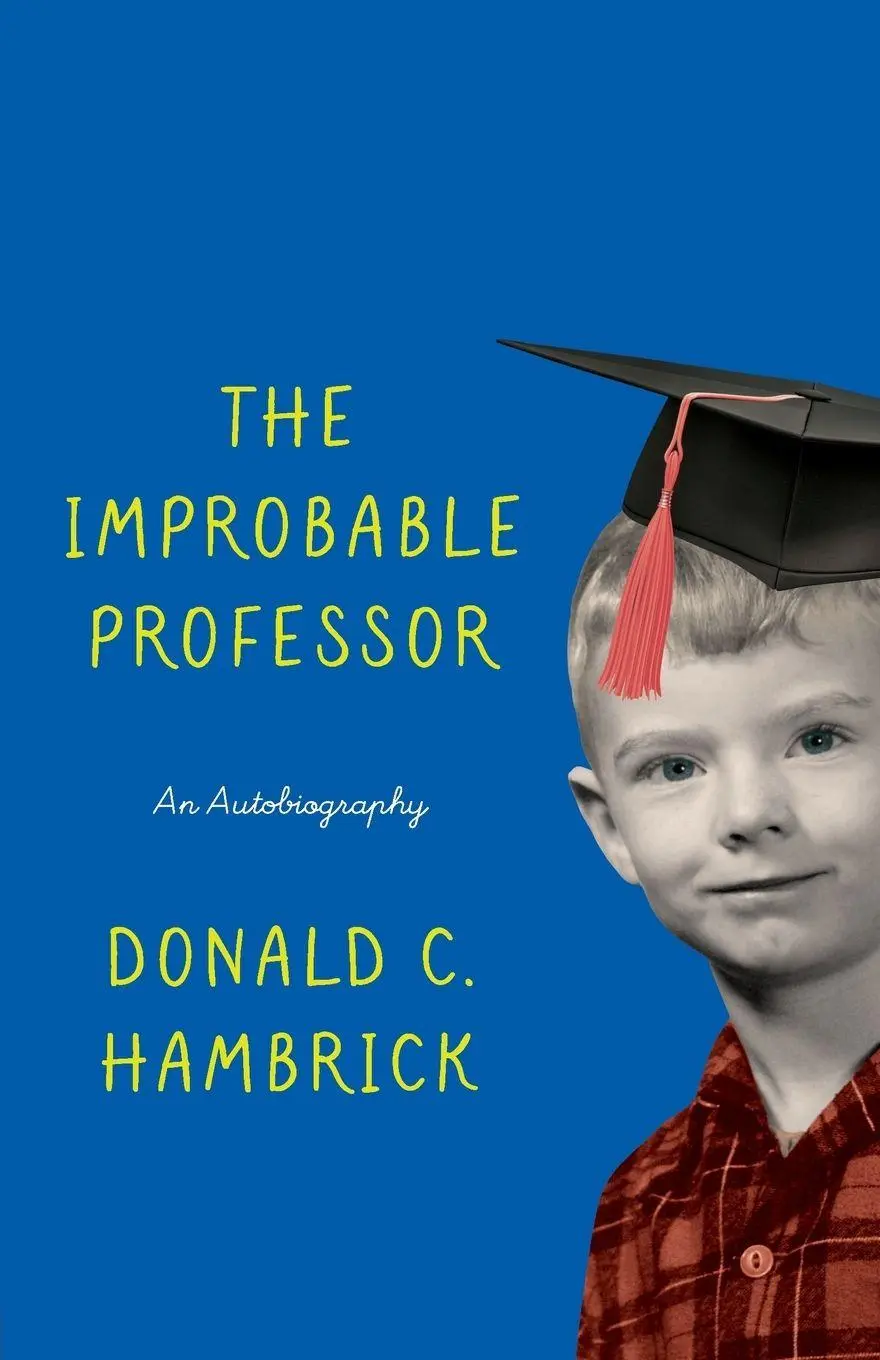Cover: 9798994937419 | The Improbable Professor | An Autobiography | Donald C. Hambrick