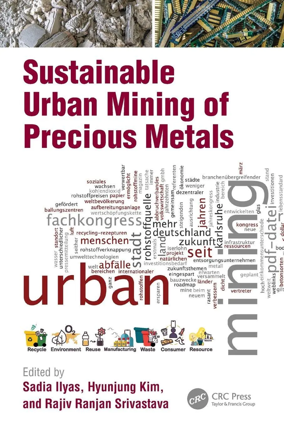 Cover: 9780367517519 | Sustainable Urban Mining of Precious Metals | Sadia Ilyas (u. a.)