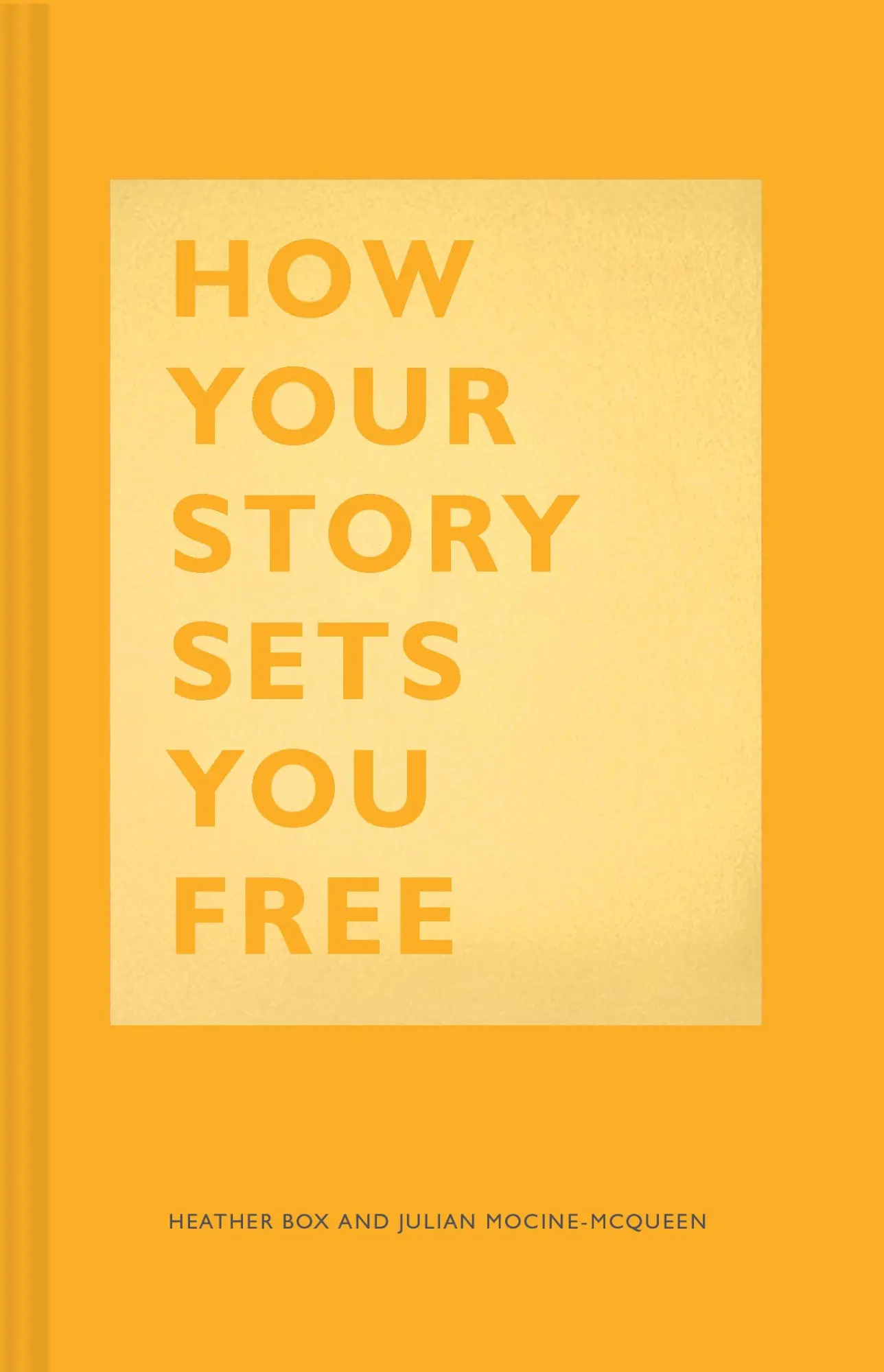 Cover: 9781452177519 | How Your Story Sets You Free | Heather Box (u. a.) | Buch | Gebunden