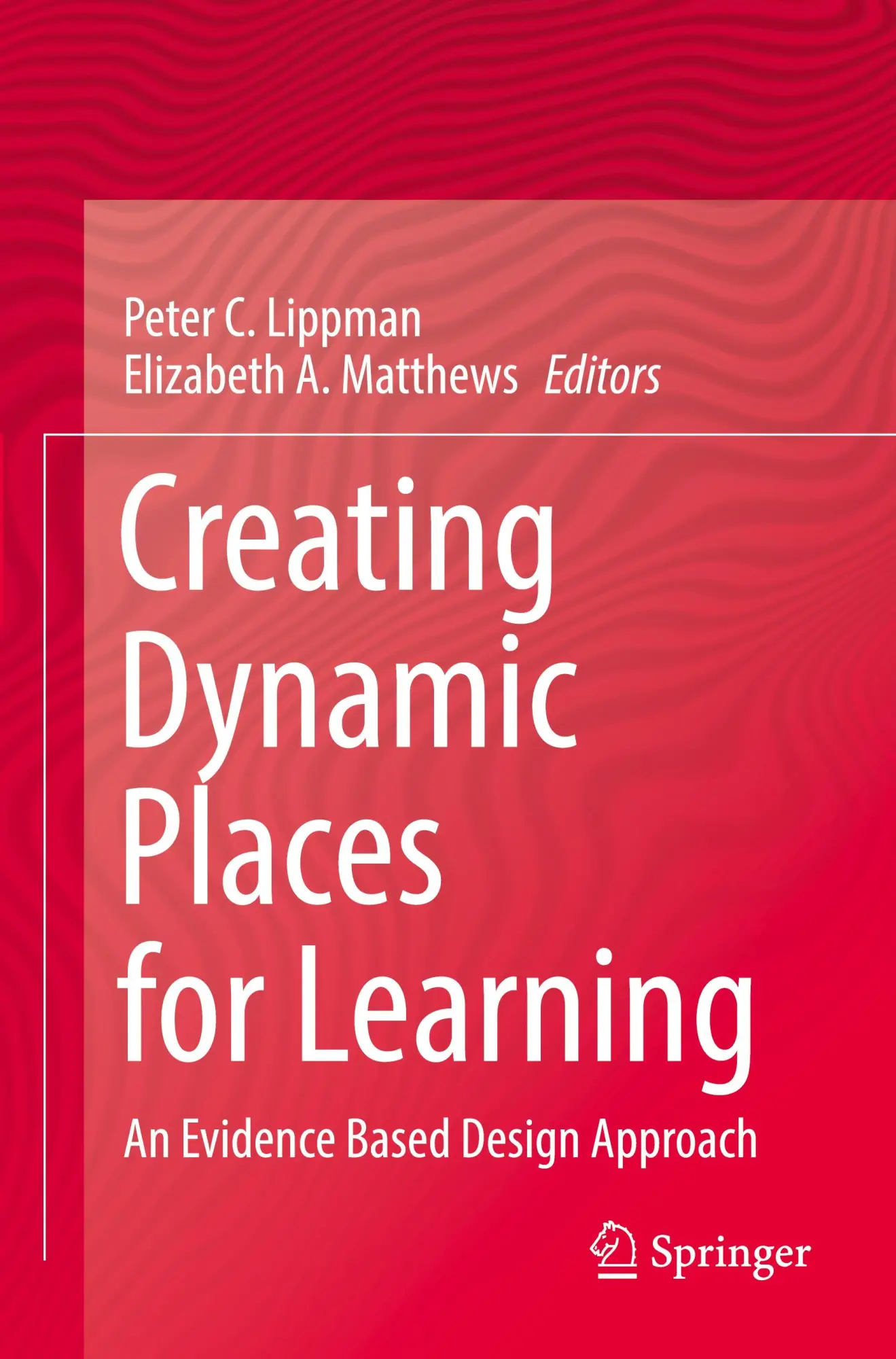 Cover: 9789811987519 | Creating Dynamic Places for Learning | Elizabeth A. Matthews (u. a.)