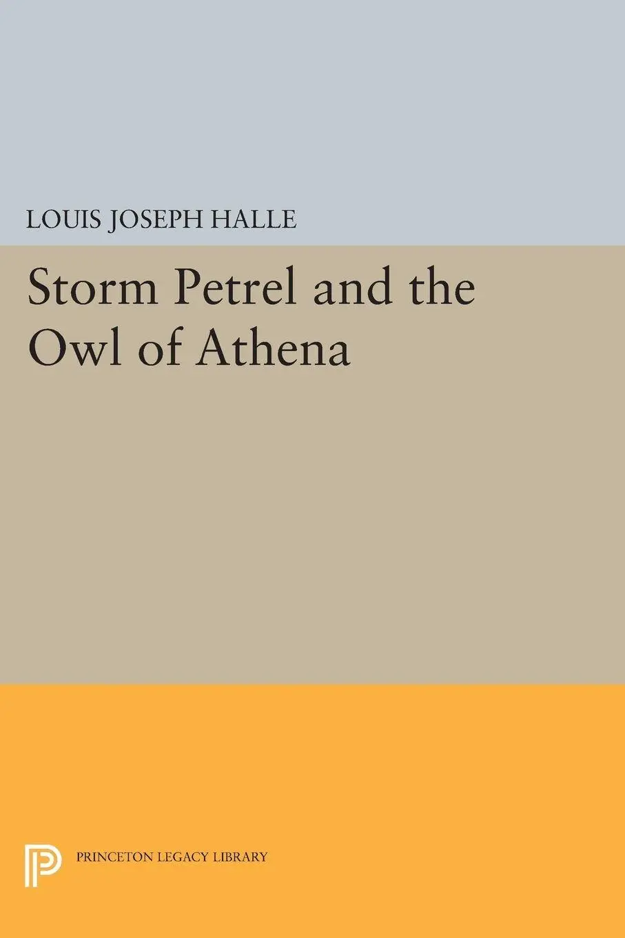 Cover: 9780691617619 | Storm Petrel and the Owl of Athena | Louis Joseph Halle | Taschenbuch
