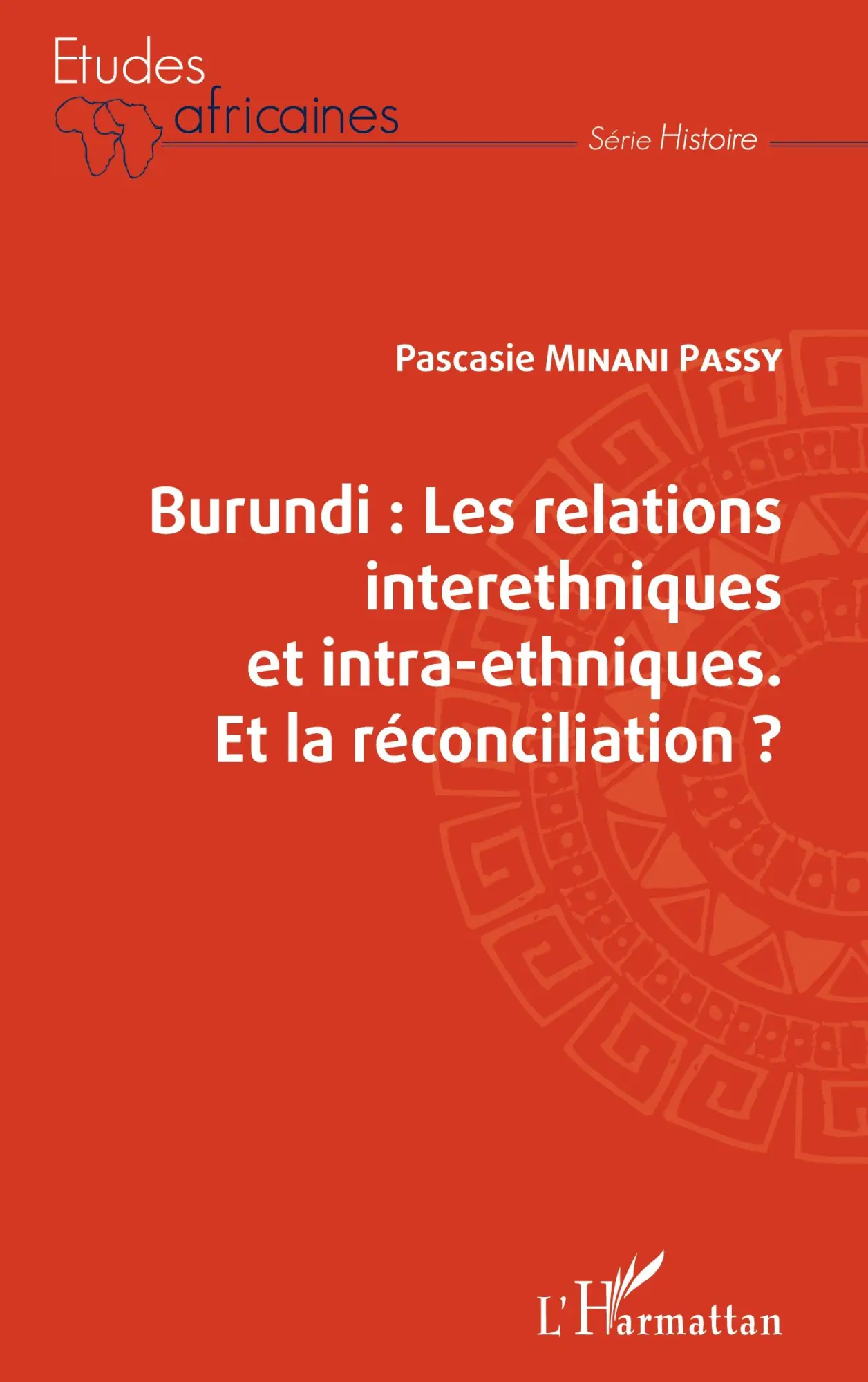 Cover: 9782343167619 | Burundi les relations interethniques et intra-ethniques. Et la...