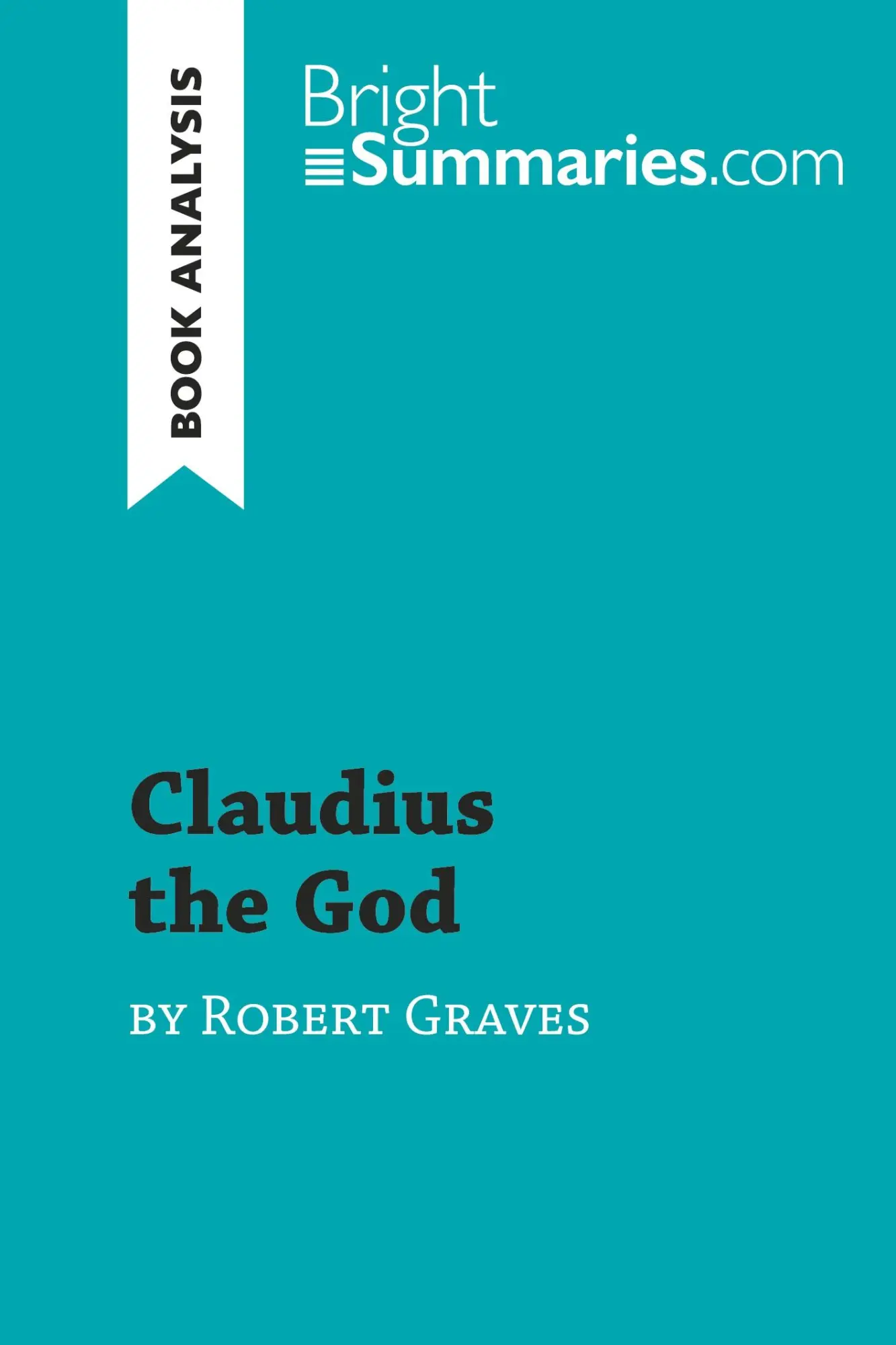 Cover: 9782808017619 | Claudius the God by Robert Graves (Book Analysis) | Bright Summaries