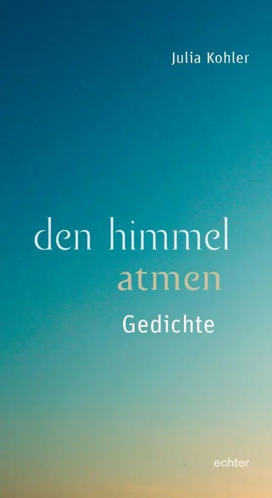 Cover: 9783429057619 | den himmel atmen | Gedichte | Julia Kohler | Taschenbuch | 96 S.