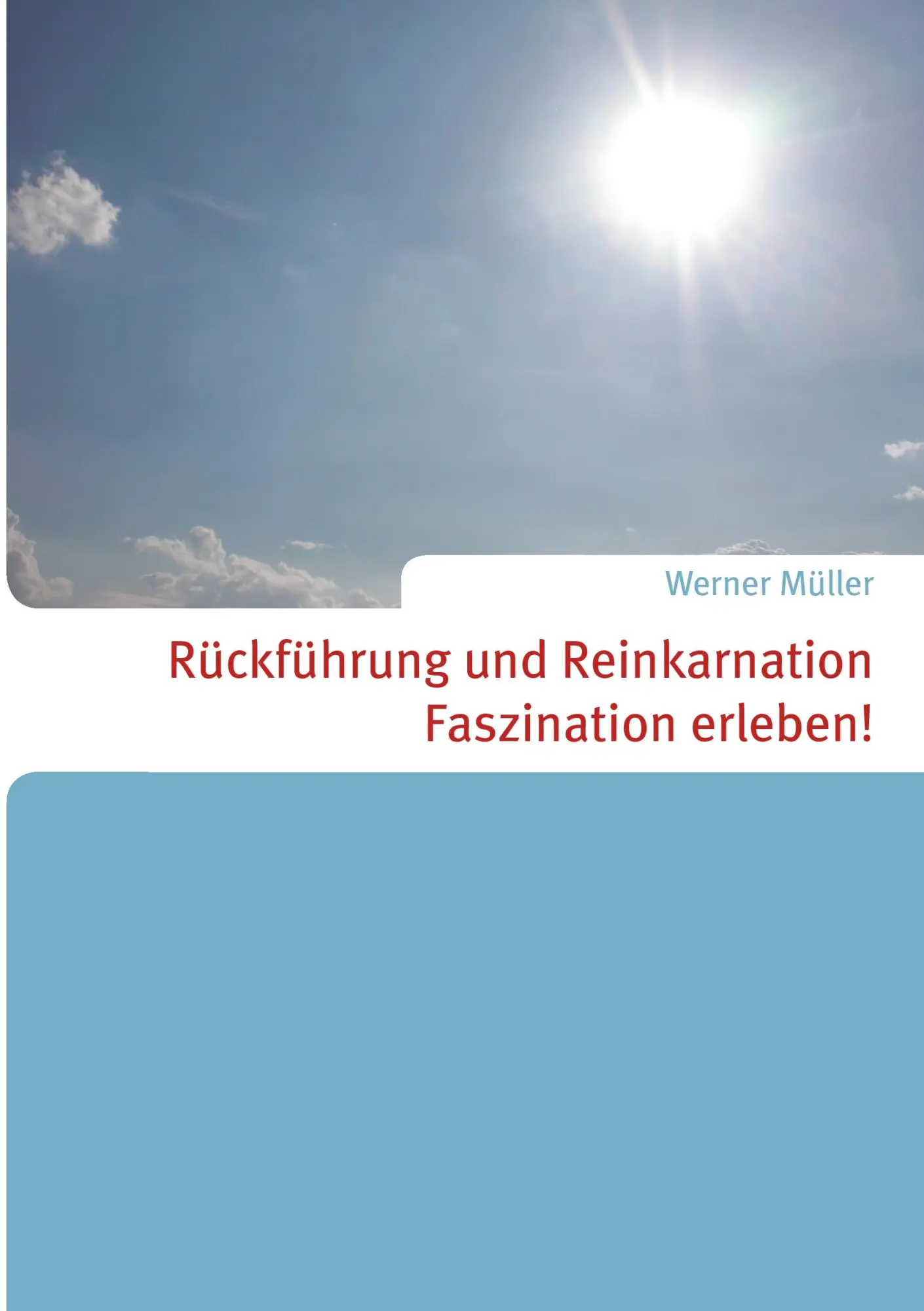 Cover: 9783732207619 | Rückführung und Reinkarnation | Faszination erleben! | Werner Müller