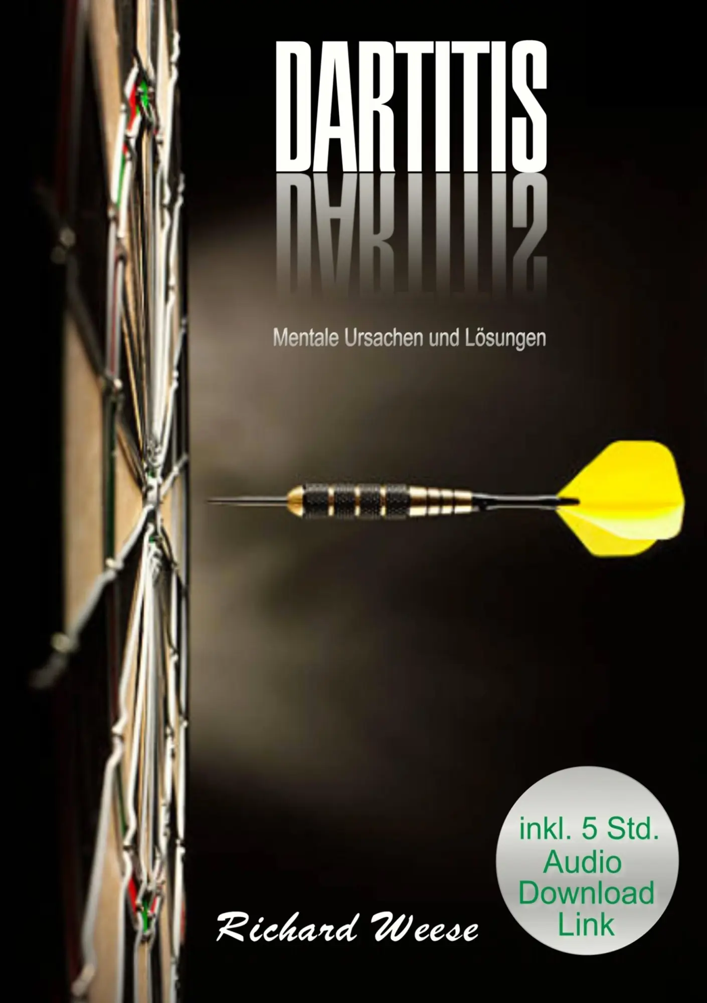 Cover: 9783752867619 | Dartitis "Mentale Ursachen und Lösungen" | Richard Weese | Taschenbuch