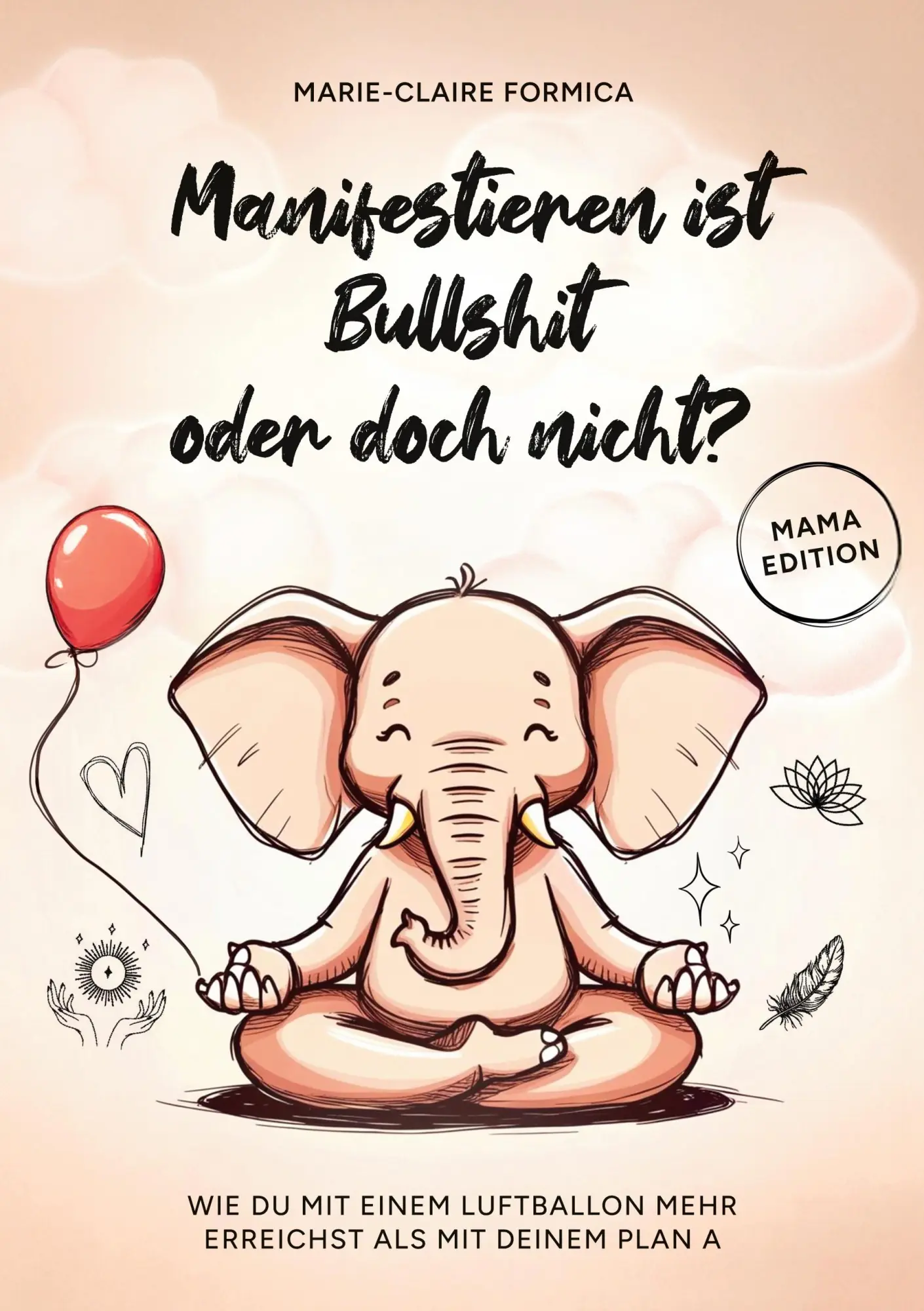 Cover: 9783819287619 | Manifestieren ist Bullshit oder doch nicht? | Marie-Claire Formica