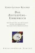 Cover: 9783938607619 | Das Zeitgefühl - Uhrenbuch | Gerd-Lothar Reschke | Taschenbuch | 2005