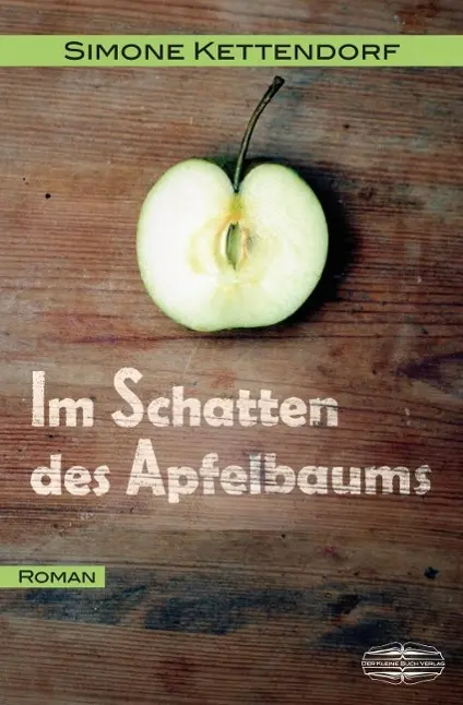 Cover: 9783942637619 | Im Schatten des Apfelbaums | Roman | Simone Kettendorf | Taschenbuch
