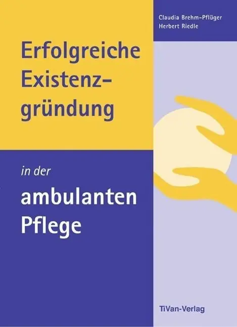 Cover: 9783981487619 | Erfolgreiche Existenzgründung in der ambulanten Pflege | Taschenbuch
