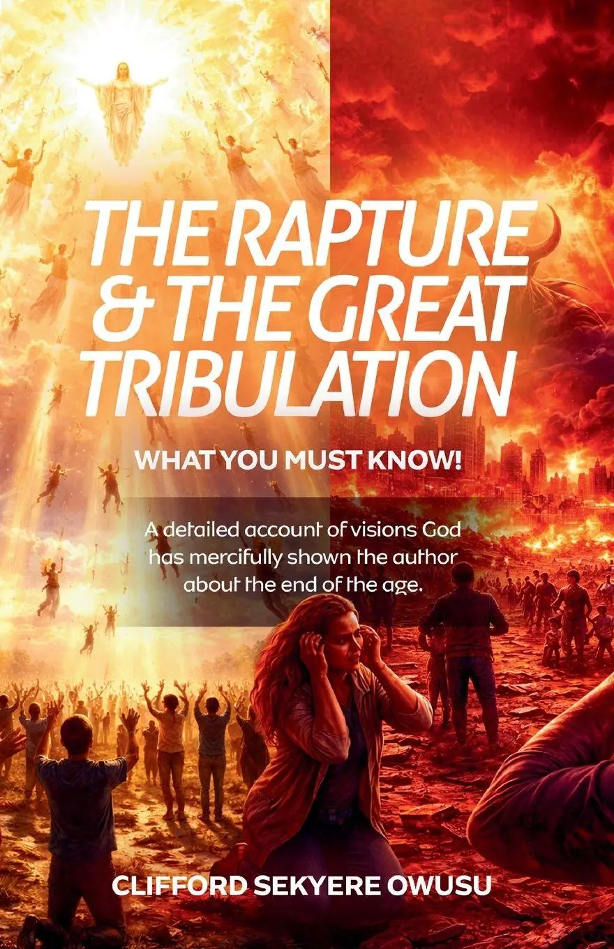 Cover: 9781066677719 | THE RAPTURE AND THE GREAT TRIBULATION - WHAT YOU MUST KNOW! | Owusu