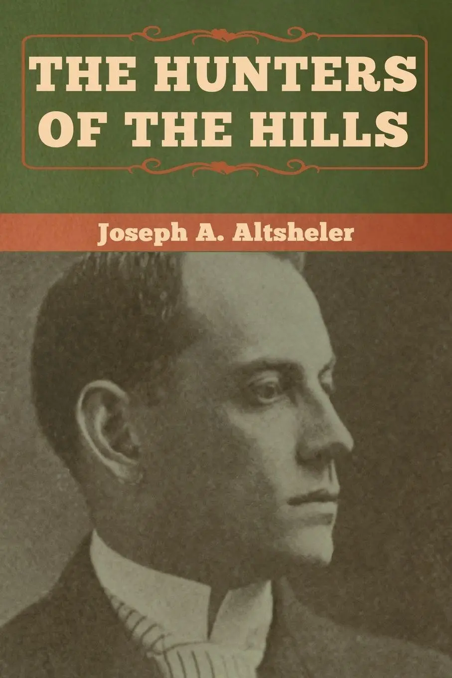 Cover: 9781618957719 | The Hunters of the Hills | Joseph A. Altsheler | Taschenbuch | 2020
