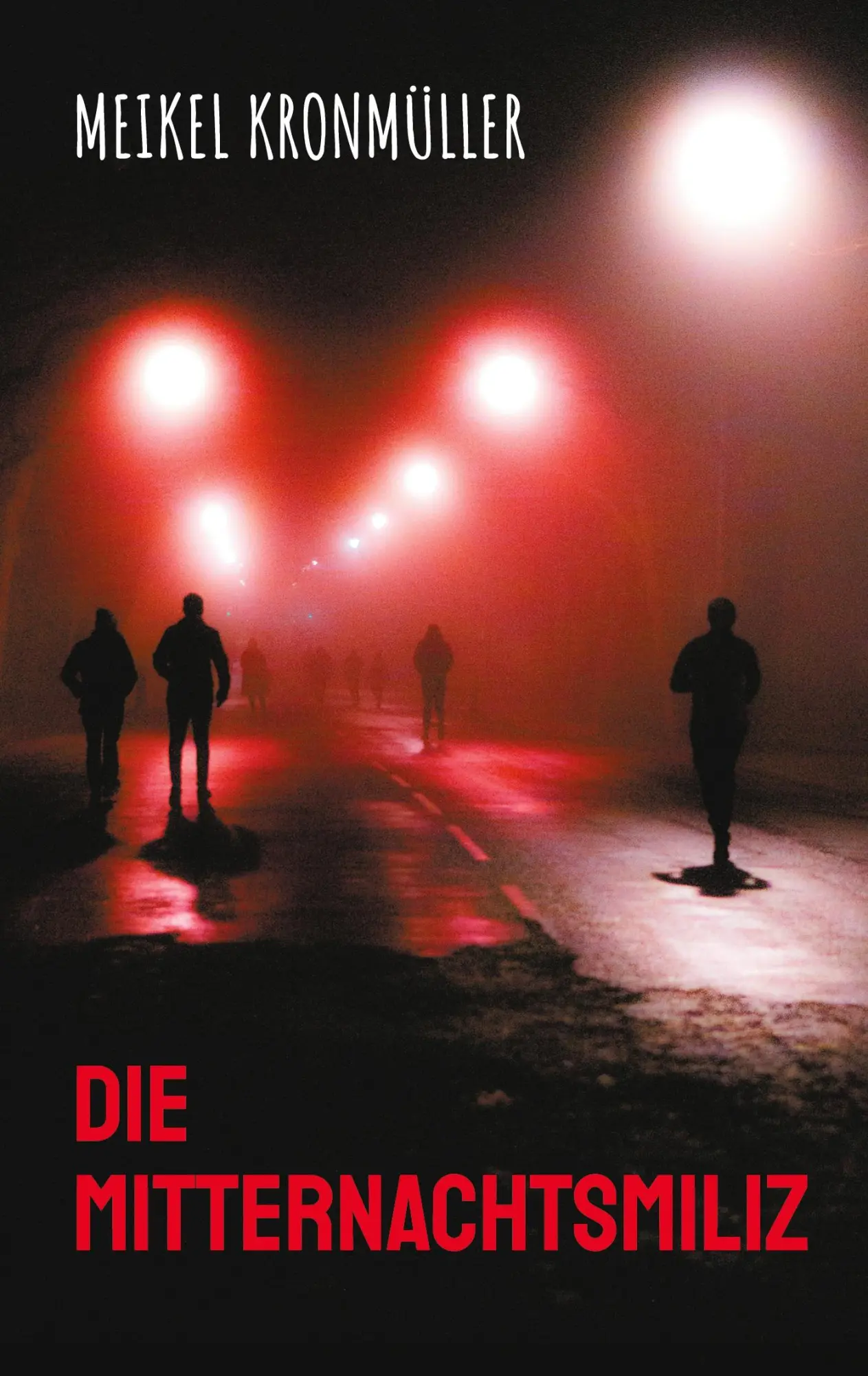 Cover: 9783695127719 | Die Mitternachtsmiliz | Meikel Kronmüller | Taschenbuch | 304 S.