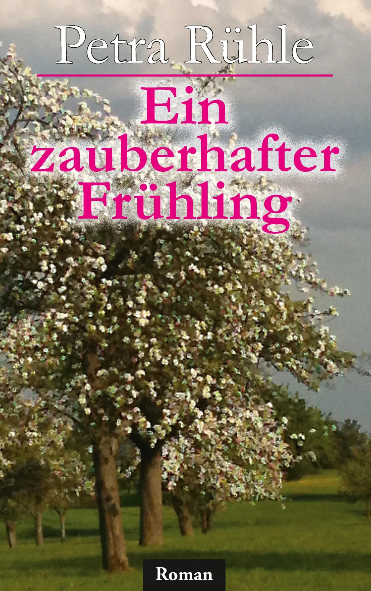 Cover: 9783732297719 | Ein zauberhafter Frühling | Petra Rühle | Taschenbuch | 248 S. | 2014