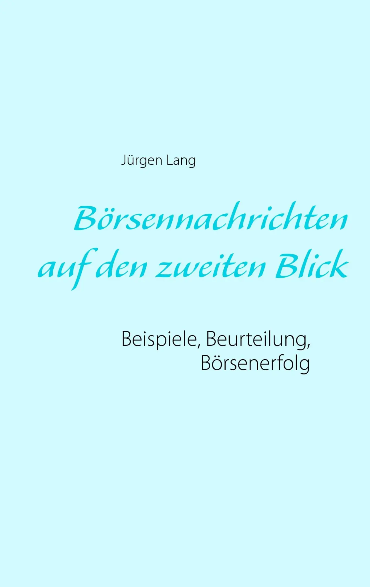 Cover: 9783738617719 | Börsennachrichten auf den zweiten Blick | Jürgen Lang | Taschenbuch