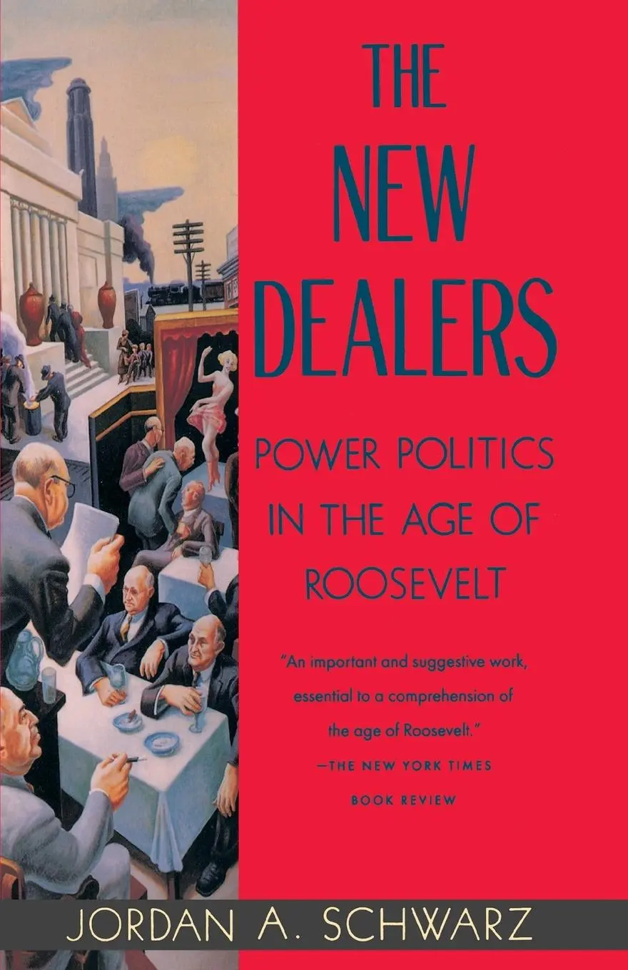 Cover: 9780679747819 | The New Dealers | Power Politics in the Age of Roosevelt | Schwarz