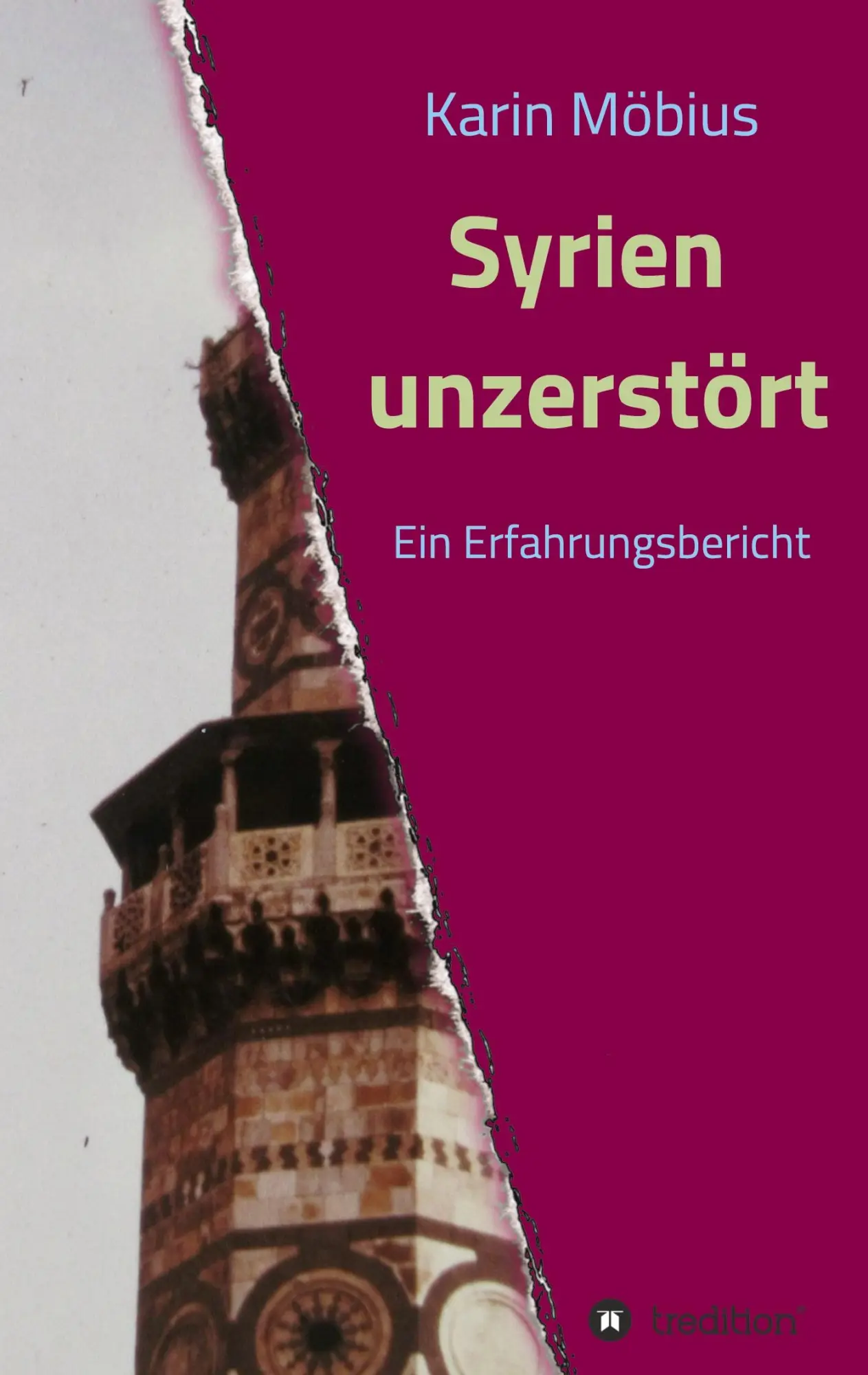 Cover: 9783347317819 | Syrien unzerstört | Ein Erfahrungsbericht | Karin Möbius | Taschenbuch